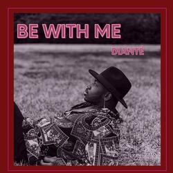 Be With Me