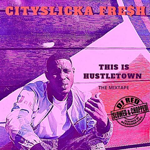 THIS IS HUSTLETOWN (SLOWED & CHOPPED BY DJ RED)
