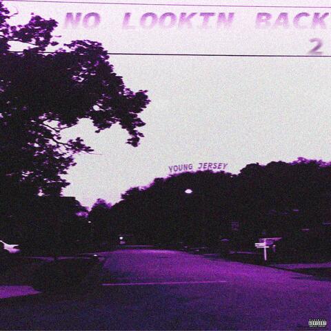 No Lookin' Back 2