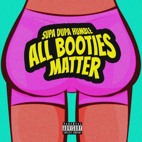 ALL booties matter