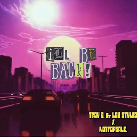 Ill be back (feat. Lou Stylez)