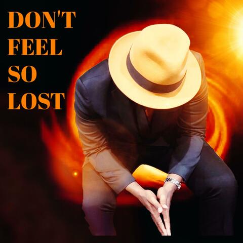 Don't Feel So Lost