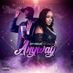 Anyway (feat. OTMG Kool)