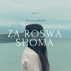 Za Roswa Shoma (feat. Faisal Wadood)