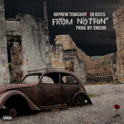From Nothin' (feat. Nephew TexasBoy)