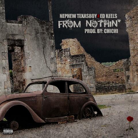 From Nothin' (feat. Nephew TexasBoy)