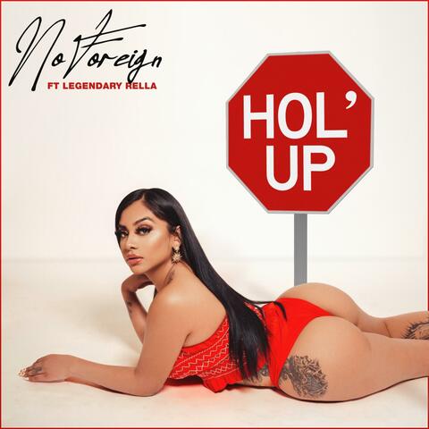 Hol' Up (feat. Legendary Rella)