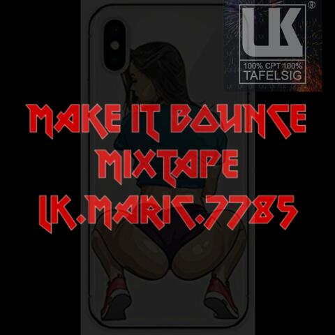 MAKE IT BOUNCE MIXTAPE