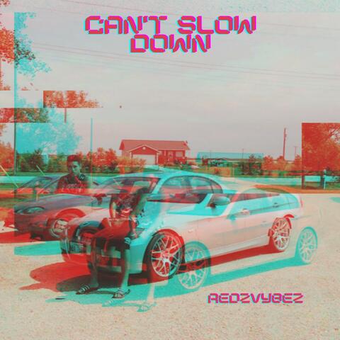 Can't Slow Down