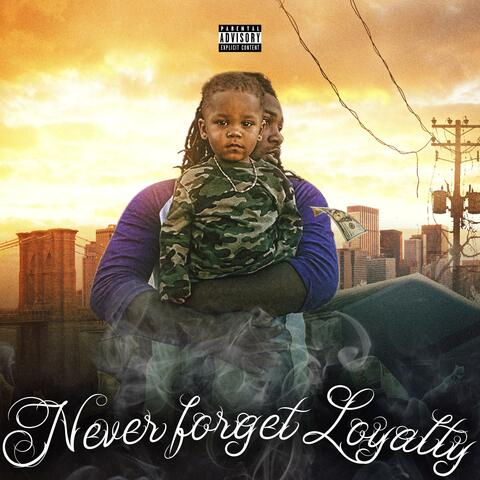 Never Forget Loyalty