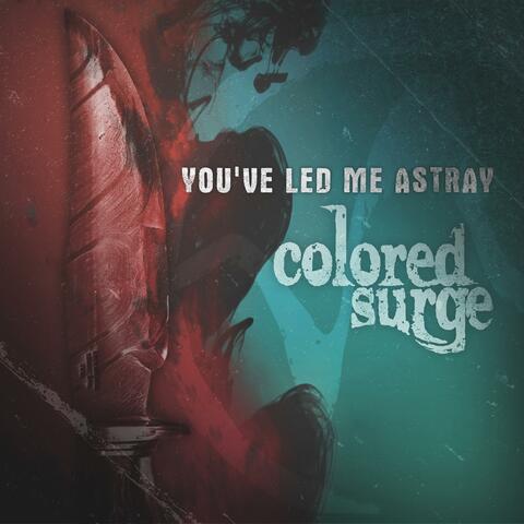 You've Led Me Astray