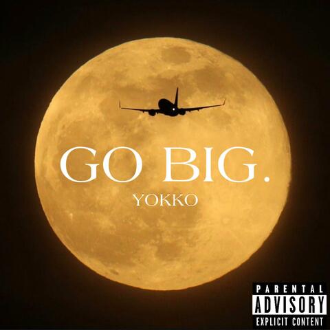 Go Big