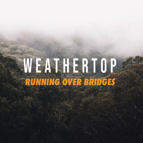 Running Over Bridges