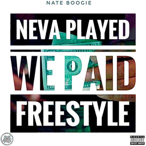 Neva Played (We paid freestyle)