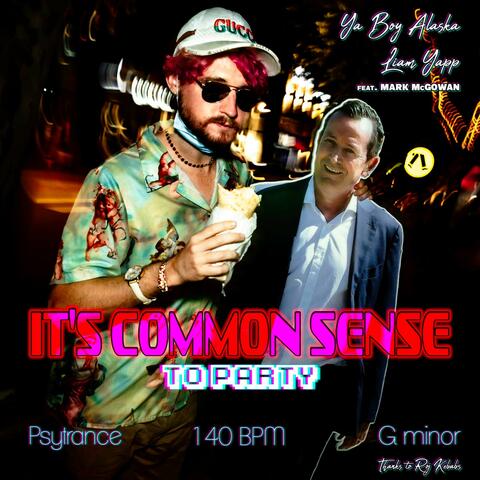 It's Common Sense (to party)