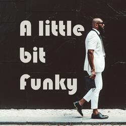 A Little Bit Funky