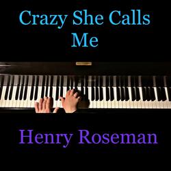Crazy She Calls Me