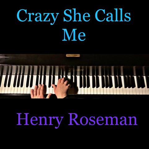 Crazy She Calls Me