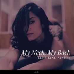My Neck, My Back (Elle King Style)