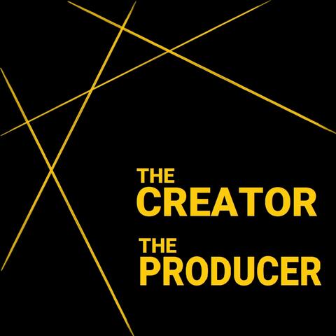 The Creator The Producer