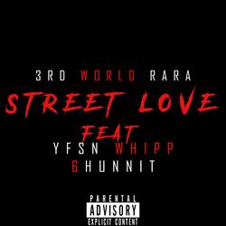 Street Love (feat. YFSN Whipp & 6Hunnit)