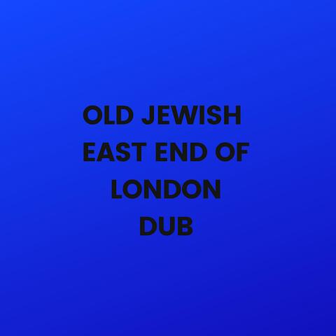 Old Jewish East End Of London Dub