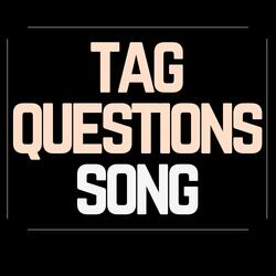 Tag Questions Song