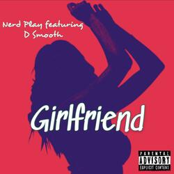 Girlfriend (feat. D Smooth)