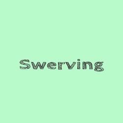 Swerving