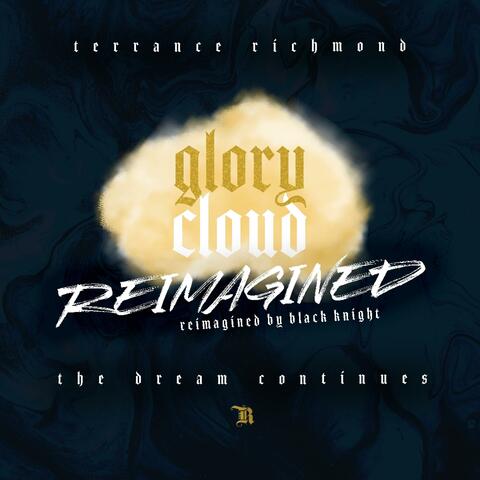 Glory Cloud Reimagined: The Dream Continues