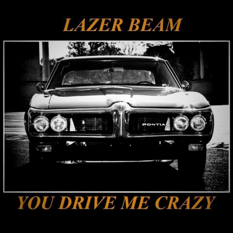 You Drive Me Crazy