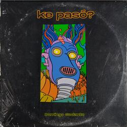 Ke pasó?