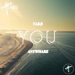 Take You Anywhere