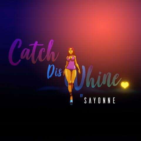 Catch Dis Whine