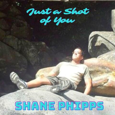 Just a Shot of You