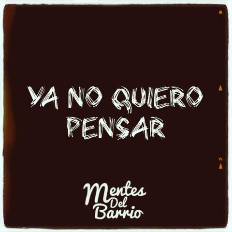 Ya No Quiero Pensar