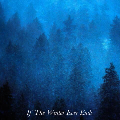 If The Winter Ever Ends