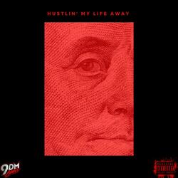 Hustlin' My Life Away