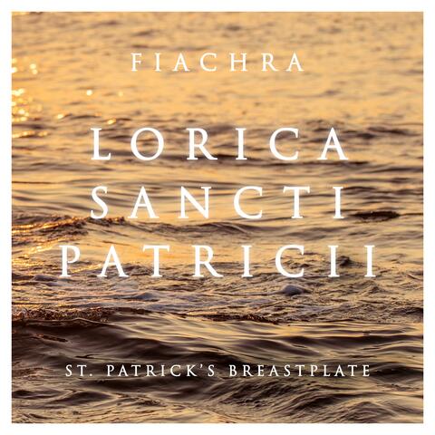 Lorica Sancti Patricii (St. Patrick's Breastplate)
