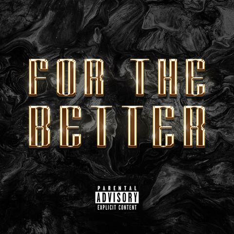 For The Better