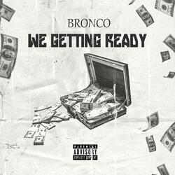 We Getting Ready