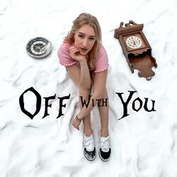 Off With You
