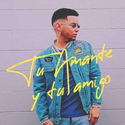 Tu amante y tu amigo