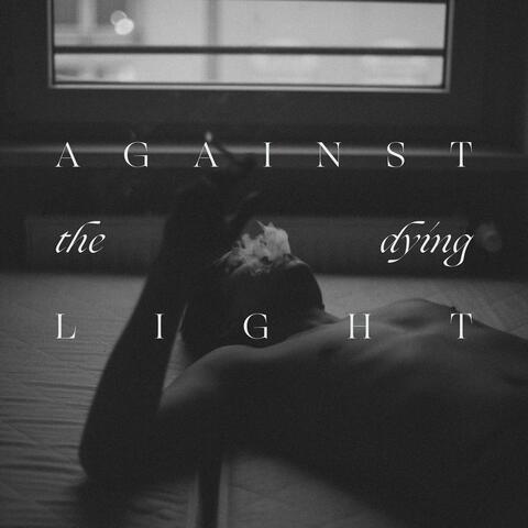 Against The Dying Light