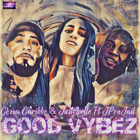 Good Vybez (feat. Cessa Caribbe & JPenJail)