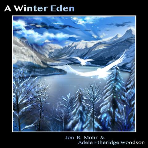 A Winter Eden (feat. Adele Etheridge Woodson)