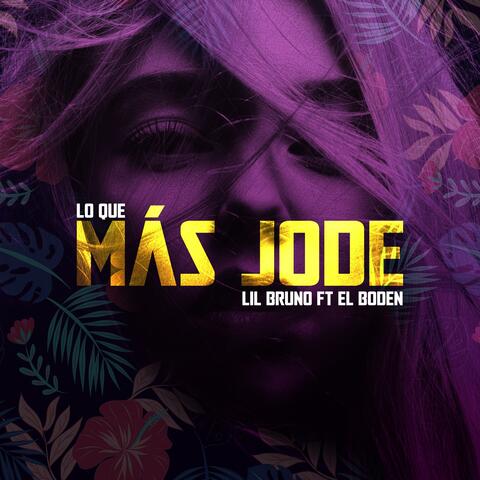 Lo que más jode (feat. Lil Bruno)