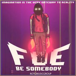 Be Somebody
