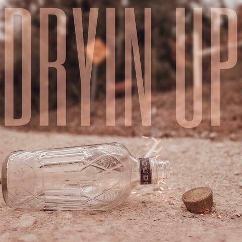 Dryin' Up