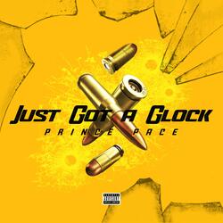 Just Got A Glock